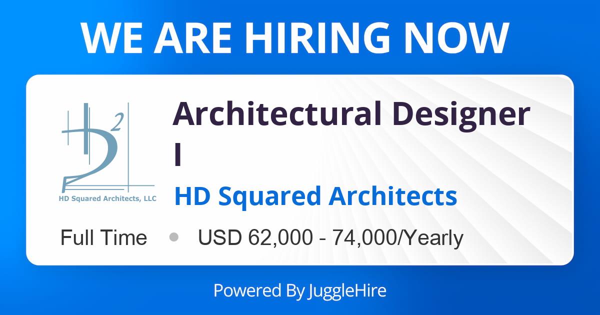 Architectural Designer I at HD Squared Architects | Apply Now